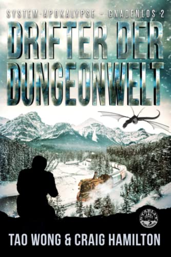 Drifter der Dungeonwelt: Ein Apokalyptischer LitRPG-Roman (System-Apokalypse – Gnadenlos, Band 2) Drifter der Dungeonwelt: Ein Apokalyptischer LitRPG-Roman (System-Apokalypse – Gnadenlos, Band 2)