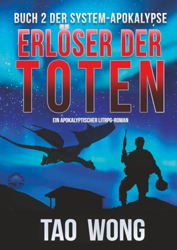 Erlöser der Toten: Ein LitRPG-Apokalypse Roman (Die System-Apokalypse)