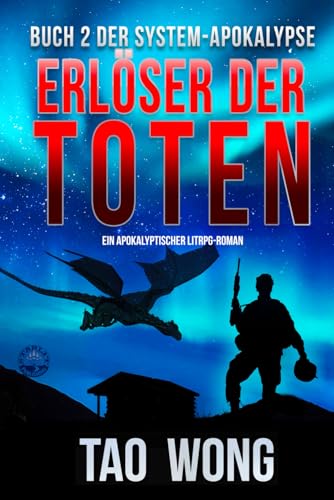 Erlöser der Toten: Ein LitRPG-Apokalypse Roman: Ein LitRPG-Apokalypse Roman (Die System-Apokalypse)
