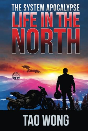 Life in the North: An Apocalyptic LitRPG: A LitRPG Apocalypse: The System Apocalypse: Book 1 Life in the North: An Apocalyptic LitRPG: A LitRPG Apocalypse: The System Apocalypse: Book 1