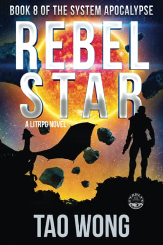 Rebel Star: A LitRPG Post-Apocalyptic Space Opera: A LitRPG Post-Apocalyptic Space Opera (System Apocalypse Book 8) (The System Apocalypse, Band 8)
