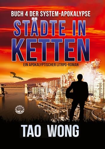 Städte in Ketten: Ein Apokalyptischer LitRPG-Roman (Die System-Apokalypse) von Udream