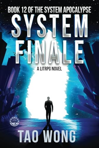 System Finale: An Apocalyptic Space Opera LitRPG (The System Apocalypse, Band 12)