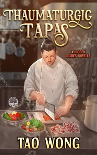 Thaumaturgic Tapas: Succulent Food & Magical Guests (Hidden Dishes, Band 3) von Starlit Publishing