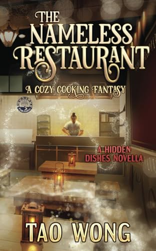 The Nameless Restaurant: A Cozy Cooking Fantasy (Hidden Dishes, Band 1) von Starlit Publishing