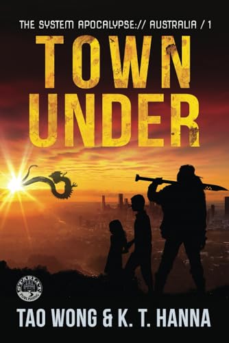 Town Under: A Post-Apocalyptic LitRPG (The System Apocalypse: Australia, Band 1)