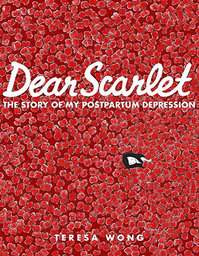 Dear Scarlet: The Story of My Postpartum Depression von Arsenal Pulp Press