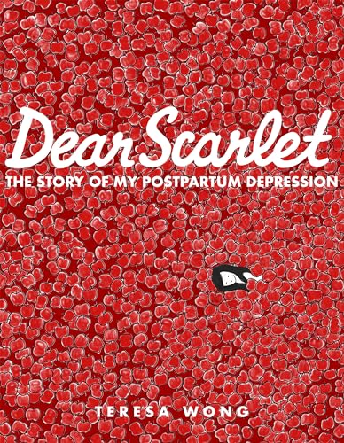 Dear Scarlet: The Story of My Postpartum Depression