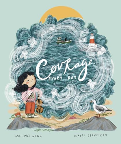 Courage, Every Day Courage, Every Day von Tilbury House,U.S.