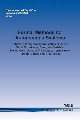 Formal Methods for Autonomous Systems (Foundations and Trends(r) in Systems and Control) von Now Publishers Inc
