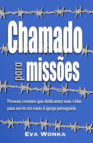 Chamado para Missões: pessoas comuns que dedicaram suas vidas para servir em meio à igreja perseguida (Série Aventuras Mundiais) Chamado para Missões: pessoas comuns que dedicaram suas vidas para servir em meio à igreja perseguida (Série Aventuras Mundiais) von CBL