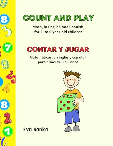 Count and Play – Contar y Jugar: Math, in English and Spanish, for 3- to 5-year-old children – Matemáticas, en inglés y español, para niños de 3 a 5 años von Independently published