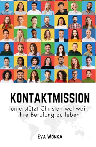 Kontaktmission: unterstützt Christen weltweit, ihre Berufung zu leben