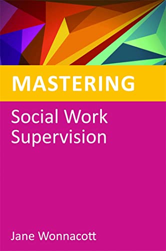 Mastering Social Work Supervision (Mastering Social Work Skills) von Jessica Kingsley Publishers