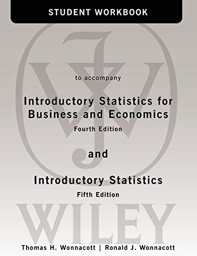 Student Workbook to Accompany Introductory Statistics for Business and Economics Fourth Edition and Introductory Statistics Fifth Edition