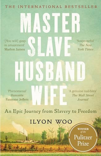 Master Slave Husband Wife: An epic journey from slavery to freedom