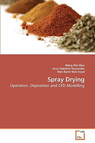 Spray Drying: Operation, Deposition and CFD Modelling von VDM Verlag