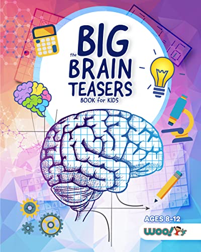 The Big Brain Teasers Book for Kids: Logic Puzzles, Hidden Pictures, Math Games, and More Brain Teasers for Kids (Find hidden pictures, Math brain teasers, Brain teaser puzzle games) (Woo! Jr.)