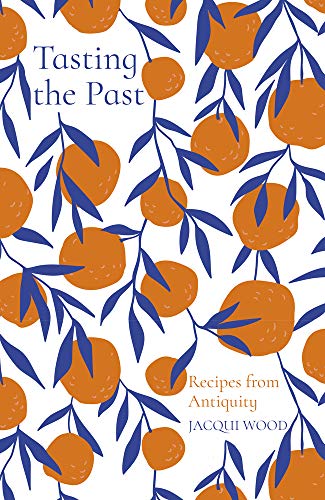 Tasting the Past: Recipes from Anti von History Press