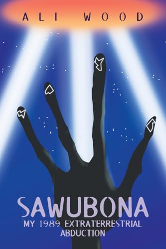 Sawubona: My 1989 Extraterrestrial Abduction Sawubona: My 1989 Extraterrestrial Abduction von iUniverse