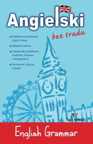 English Grammar (Polish version) (Angielski bez trudu)