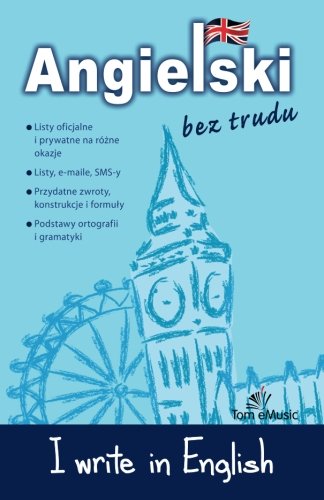 I write in english (Polish version) (Angielski bez trudu)