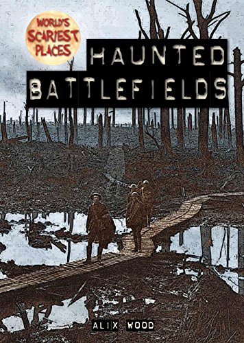 Haunted Battlefields (World's Scariest Places)