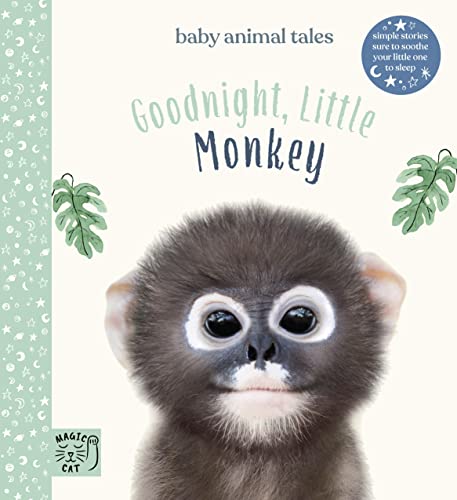 Goodnight, Little Monkey: Simple stories sure to soothe your little one to sleep (Baby Animal Tales) von Magic Cat Publishing