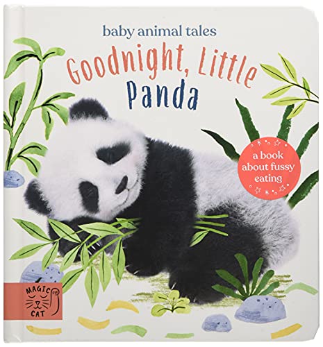 Goodnight, Little Panda: A book about fussy eating (Baby Animal Tales)