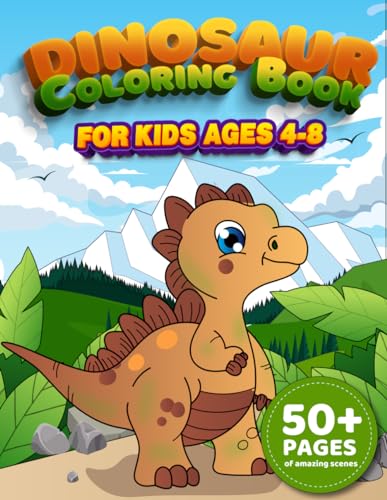 Dinosaur Coloring Book for Kids Ages 4-8: 50+Pages of Amazing Scenes with Interesting Exploration of the Prehistoric World. A Nice Activity for Boys and Girls von Independently published