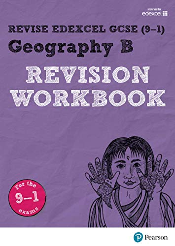 Revise Edexcel GCSE (9-1) Geography B Revision Workbook: for home learning, 2022 and 2023 assessments and exams (Revise Edexcel GCSE Geography 16)