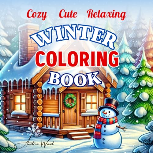 Winter Coloring Book for Adults and Teens: 30+ Easy-to-Color Designs Featuring Snowy Landscapes, Festive Cheer, and Winter Magic for Relaxation and Creativity von Independently published