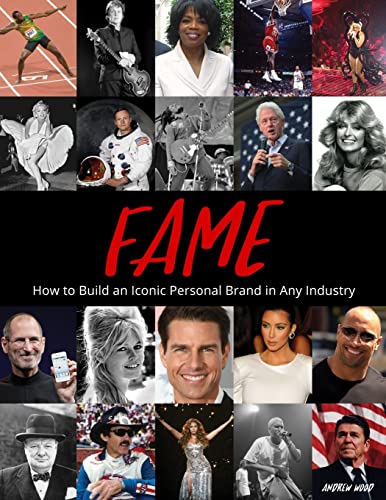 Fame - How to Build an Iconic Personal Brand in Any Industry von Independently Published