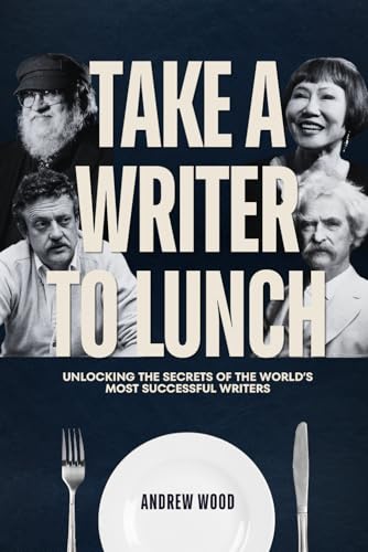 Take a Writer to Lunch von Independently published