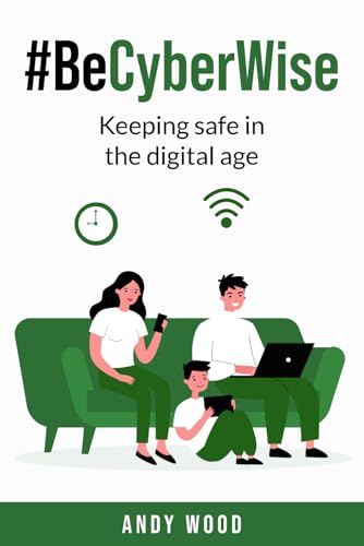 #BeCyberWise: Staying Safe in the Digital Age von CyBehave