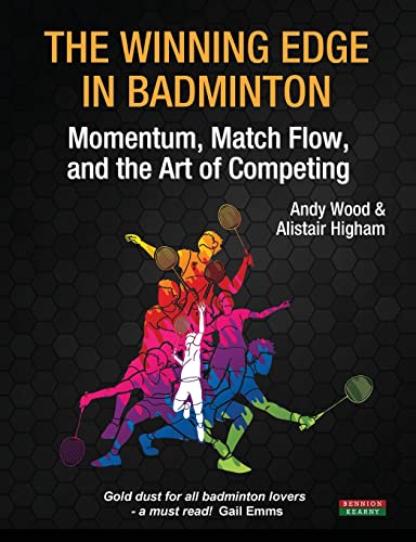 The Winning Edge in Badminton: Momentum, Match Flow and the Art of Competing (Sport Psychology) von Bennion Kearny Limited