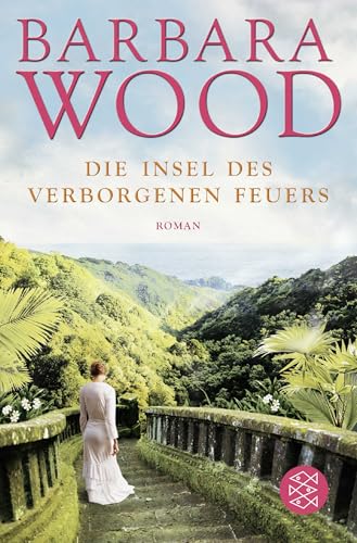 Die Insel des verborgenen Feuers: Roman