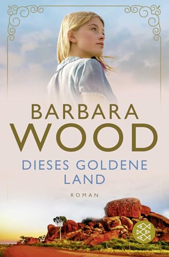 Dieses goldene Land: Roman von FISCHERVERLAGE