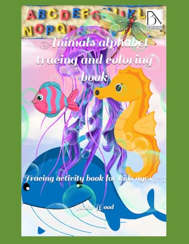 Animals alphabet tracing and coloring book: Tracing activity book for kids ages 3-5 Animals alphabet tracing and coloring book: Tracing activity book for kids ages 3-5 von Independently published