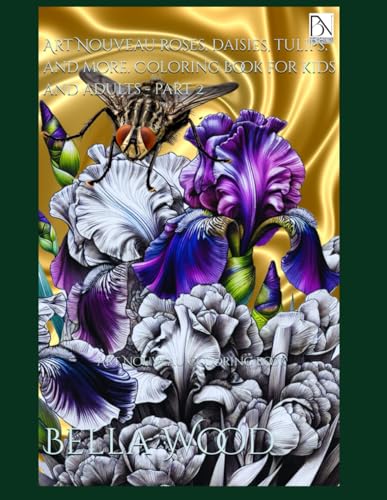 Art Nouveau roses, daisies, tulips, and more. Coloring book for kids and adults - part 2: Art Nouveau coloring book Art Nouveau roses, daisies, tulips, and more. Coloring book for kids and adults - part 2: Art Nouveau coloring book von Independently published