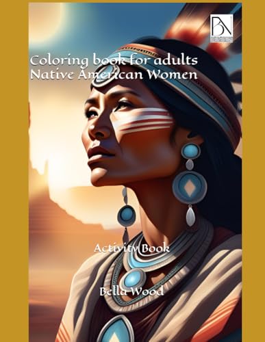 Coloring book for adults Native American Women: Activity Book Coloring book for adults Native American Women: Activity Book von Independently published
