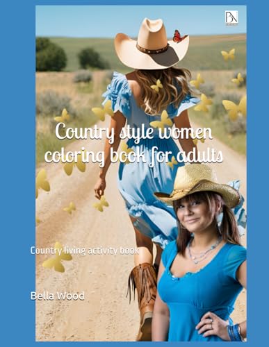 Country style women coloring book for adults: Country living activity book Country style women coloring book for adults: Country living activity book von Independently published