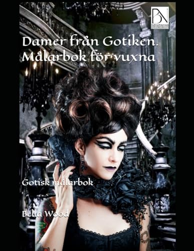 Damer från Gotiken Målarbok för vuxna: Gotisk målarbok Damer från Gotiken Målarbok för vuxna: Gotisk målarbok von Independently published