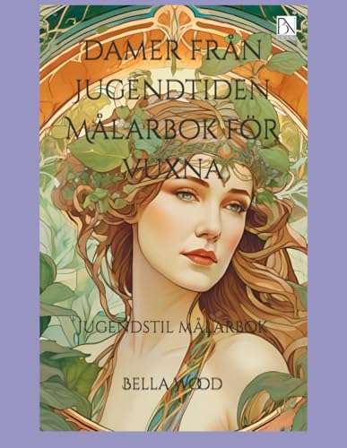 Damer från Jugendtiden Målarbok för vuxna: Jugendstil målarbok Damer från Jugendtiden Målarbok för vuxna: Jugendstil målarbok von Independently published
