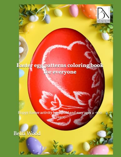 Easter egg patterns coloring book for everyone: Happy Easter activity book bold and easy ages 2 -100 years Easter egg patterns coloring book for everyone: Happy Easter activity book bold and easy ages 2 -100 years von Independently published