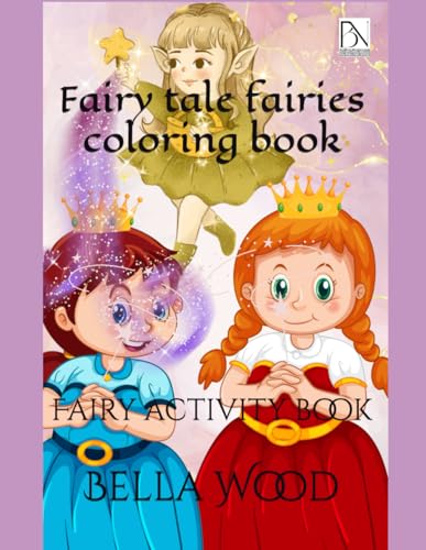 Fairy tale fairies coloring book: Fairy activity book Fairy tale fairies coloring book: Fairy activity book von Independently published
