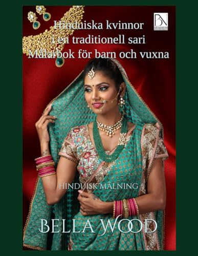 Hinduiska kvinnor i en traditionell sari Målarbok för barn och vuxna: Hinduisk målning Hinduiska kvinnor i en traditionell sari Målarbok för barn och vuxna: Hinduisk målning von Independently published
