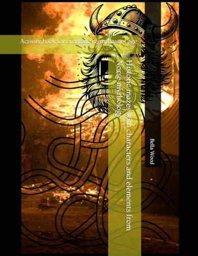 Historic mazes with characters and elements from Norse mythology: Activity book for everyone regardless of age Historic mazes with characters and elements from Norse mythology: Activity book for everyone regardless of age von Independently published