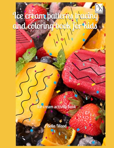 Ice cream patterns tracing and coloring book for kids: Ice cream activity book Ice cream patterns tracing and coloring book for kids: Ice cream activity book von Independently published
