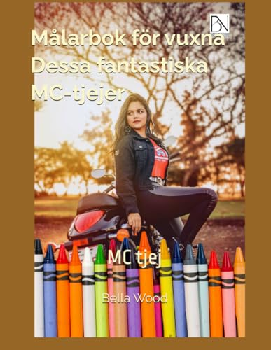 Målarbok för vuxna Dessa fantastiska MC-tjejer: MC tjej Målarbok för vuxna Dessa fantastiska MC-tjejer: MC tjej von Independently published